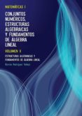 matematicas i: conjuntos numericos, estructuras algebraicas y fundamentos de algebra lineal (ebook)-9788473605342 matematicas i: conjuntos numericos, estructuras algebraicas y fundamentos de algebra lineal (ebook)-9788473605342