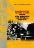 una transicion politica fallida: españa, de la monarquia a la republica (1930-1931)-josé ignacio sanz cerezuela-9788473929042 una transicion politica fallida: españa, de la monarquia a la republica (1930-1931)-josé ignacio sanz cerezuela-9788473929042