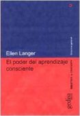 el poder del aprendizaje consciente-ellen langer-9788474327342 el poder del aprendizaje consciente-ellen langer-9788474327342