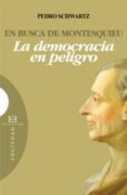 en busca de montesquieu: la democracia en peligro (2ª ed)-pedro schwartz-9788474907742 en busca de montesquieu: la democracia en peligro (2ª ed)-pedro schwartz-9788474907742