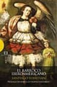 el barroco iberoamericano-santiago sebastian lopez-9788474908442 el barroco iberoamericano-santiago sebastian lopez-9788474908442