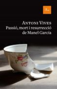 passió, mort i resurrecció de manel garcia (ebook)-antoni vives tomas-9788475886442 passió, mort i resurrecció de manel garcia (ebook)-antoni vives tomas-9788475886442
