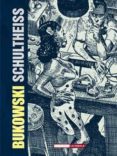 bukowski schultheiss (4ª ed)-mattthias schltheiss-9788478339242 bukowski schultheiss (4ª ed)-mattthias schltheiss-9788478339242