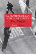 el hombre de los circulos azules (comisario adamsberg 1)-fred vargas-9788478447442 el hombre de los circulos azules (comisario adamsberg 1)-fred vargas-9788478447442