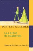 los niños de sukhavati-jostein gaarder-9788478448142 los niños de sukhavati-jostein gaarder-9788478448142