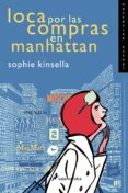 loca por las compras en manhattan-sophie kinsella-9788478887842 loca por las compras en manhattan-sophie kinsella-9788478887842