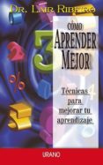 como aprender mejor: tecnicas para mejorar tu aprendizaje-lair ribeiro-9788479534042 como aprender mejor: tecnicas para mejorar tu aprendizaje-lair ribeiro-9788479534042