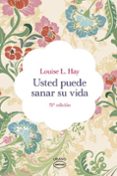 usted puede sanar su vida (31ª ed.)-louise l. hay-9788479537142 usted puede sanar su vida (31ª ed.)-louise l. hay-9788479537142