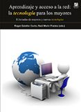 aprendizaje y acceso a la red: la tecnologia para los mayores-roger esteler curto-raul marin prades-9788480218542 aprendizaje y acceso a la red: la tecnologia para los mayores-roger esteler curto-raul marin prades-9788480218542