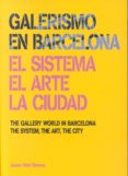 galerismo en barcelona 1877-2013. el sistema, el arte, la ciudad-jaume vidal oliveras-9788481815542 galerismo en barcelona 1877-2013. el sistema, el arte, la ciudad-jaume vidal oliveras-9788481815542