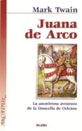 juana de arco: la asombrosa aventura de la doncella de orleans (5 ª ed.)-mark twain-9788482398242 juana de arco: la asombrosa aventura de la doncella de orleans (5 ª ed.)-mark twain-9788482398242
