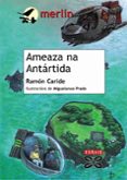 ameaza na antartida-ramon caride-9788483025642 ameaza na antartida-ramon caride-9788483025642