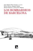 los bombardeos de barcelona-juan sisinio perez garzon-9788483198742 los bombardeos de barcelona-juan sisinio perez garzon-9788483198742