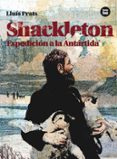 shackleton. expedición a la antartida-lluis prats-9788483431542 shackleton. expedición a la antartida-lluis prats-9788483431542