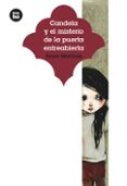 candela y el misterio de la puerta entreabierta-reyes martinez-9788483433942 candela y el misterio de la puerta entreabierta-reyes martinez-9788483433942