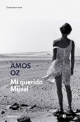 mi querido mijael-amos oz-9788483461242 mi querido mijael-amos oz-9788483461242