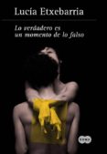 lo verdadero es un momento de lo falso-lucia etxebarria-9788483651742 lo verdadero es un momento de lo falso-lucia etxebarria-9788483651742