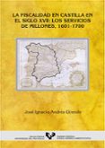 la fiscalidad en castilla: los servicios de millones, 1601-1700-9788483731642 la fiscalidad en castilla: los servicios de millones, 1601-1700-9788483731642