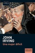 una mujer dificil-john irving-9788483835142 una mujer dificil-john irving-9788483835142