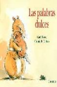 las palabras dulces (2ª ed)-carl norac-claude k. dubois-9788484702542 las palabras dulces (2ª ed)-carl norac-claude k. dubois-9788484702542