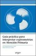 guia practica para interpretar espirometrias en atencion primaria-luis manuel entrenas costa-9788484738442 guia practica para interpretar espirometrias en atencion primaria-luis manuel entrenas costa-9788484738442
