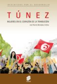 tunez: mujeres en el corazon de la transicion-jose ramon bernabeu urbina-9788487082542 tunez: mujeres en el corazon de la transicion-jose ramon bernabeu urbina-9788487082542