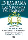 eneagrama las nueve formas de trabajar: aprende a usar el eneagra ma para descubrir tus talentos naturales y trabajar mas efectivamente-michael jay goldberg-9788489897342 eneagrama las nueve formas de trabajar: aprende a usar el eneagra ma para descubrir tus talentos naturales y trabajar mas efectivamente-michael jay goldberg-9788489897342