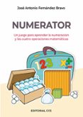 numerator: un juego para aprender la numeracion y las cuatro operaciones matematicas (2ª ed.)-jose a. fernandez bravo-9788490234242 numerator: un juego para aprender la numeracion y las cuatro operaciones matematicas (2ª ed.)-jose a. fernandez bravo-9788490234242