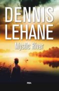 mystic river-dennis lehane-9788490567142 mystic river-dennis lehane-9788490567142