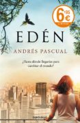 eden: ¿hasta donde llegarias para cambiar el mundo?-andres pascual-9788490625842 eden: ¿hasta donde llegarias para cambiar el mundo?-andres pascual-9788490625842