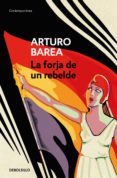la forja de un rebelde (ebook)-arturo barea-9788490626542 la forja de un rebelde (ebook)-arturo barea-9788490626542