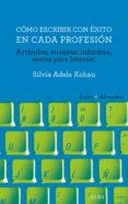 cómo escribir con éxito en cada profesión (ebook)-silvia adela kohan-9788490653142 cómo escribir con éxito en cada profesión (ebook)-silvia adela kohan-9788490653142