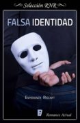 falsa identidad (ebook)-esperanza riscart-9788490699942 falsa identidad (ebook)-esperanza riscart-9788490699942