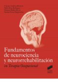 fundamentos de neurociencia y neurorrehabilitacion en terapia ocupacional-f. javier cudeiro mazaira-pablo arias rodriguez-9788490770542 fundamentos de neurociencia y neurorrehabilitacion en terapia ocupacional-f. javier cudeiro mazaira-pablo arias rodriguez-9788490770542