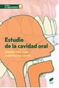 estudio de la cavidad oral-alejandro diaz luque-anabel escobar cerrato-9788490772942 estudio de la cavidad oral-alejandro diaz luque-anabel escobar cerrato-9788490772942