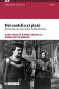 del castillo al plató. 50 miradas de cine sobre edad media-juan vicente garcía marsilla-9788491168942 del castillo al plató. 50 miradas de cine sobre edad media-juan vicente garcía marsilla-9788491168942