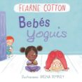 bebes yoguis-fearne cotton-sheena dempsey-9788491451242 bebes yoguis-fearne cotton-sheena dempsey-9788491451242