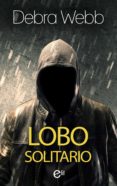 lobo solitario (ebook)-debra webb-9788491707042 lobo solitario (ebook)-debra webb-9788491707042