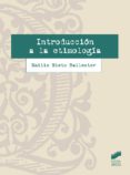 introduccion a la etimologia-emilio nieto ballester-9788491710042 introduccion a la etimologia-emilio nieto ballester-9788491710042