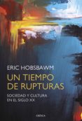 un tiempo de rupturas-eric hobsbawm-9788491990642 un tiempo de rupturas-eric hobsbawm-9788491990642