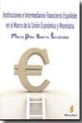 instituciones e intermediarios financieros españoles en el marco de la union economica y monetaria-maria pilar sierra fernandez-9788492669042 instituciones e intermediarios financieros españoles en el marco de la union economica y monetaria-maria pilar sierra fernandez-9788492669042
