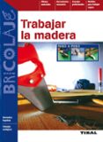 trabajar la madera paso a paso-9788492678242 trabajar la madera paso a paso-9788492678242