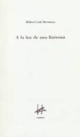 a la luz de una linterna-robert louis stevenson-9788493140342 a la luz de una linterna-robert louis stevenson-9788493140342