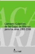 convenio colectivo de las cajas de ahorros, 2003-2006-9788493377342 convenio colectivo de las cajas de ahorros, 2003-2006-9788493377342