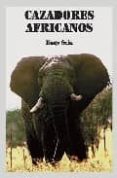 cazadores africanos-hugo seia-9788493562342 cazadores africanos-hugo seia-9788493562342