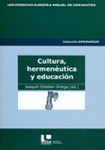cultura, hermeneutica y educacion-joaquin esteban ortega-9788493593742 cultura, hermeneutica y educacion-joaquin esteban ortega-9788493593742