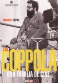 los coppola: una familia de cine-miguel lopez hernandez-9788493827342 los coppola: una familia de cine-miguel lopez hernandez-9788493827342