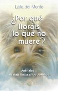 ¿por qué lloráis lo que no muere?-laila del monte-9788494065842 ¿por qué lloráis lo que no muere?-laila del monte-9788494065842