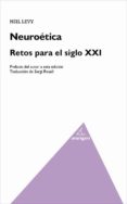 neuroetica: retos para el siglo xxi-neil levy-9788494103742 neuroetica: retos para el siglo xxi-neil levy-9788494103742