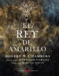 el rey de amarillo-robert chambers-9788494328442 el rey de amarillo-robert chambers-9788494328442